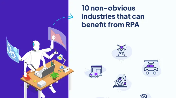 10 Non-Obvious Industries That Can Benefit From RPA