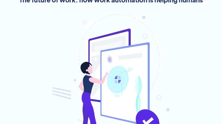 The future of work: how work automation is helping humans