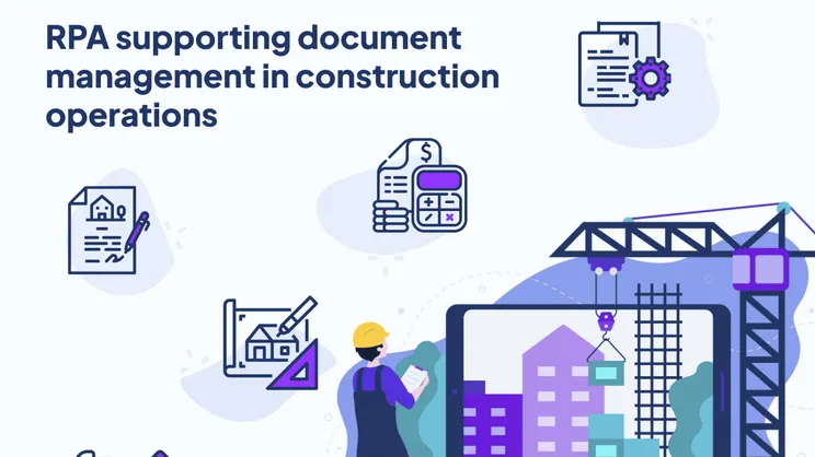 RPA supporting document management in construction operations