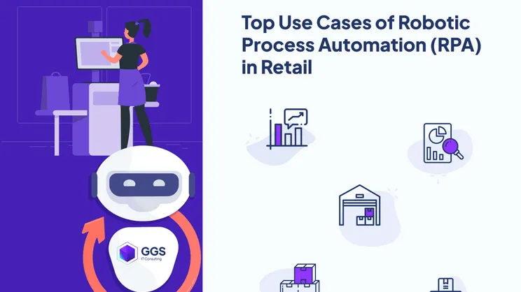 Top 12 Use Cases of Robotic Process Automation (RPA) in Retail